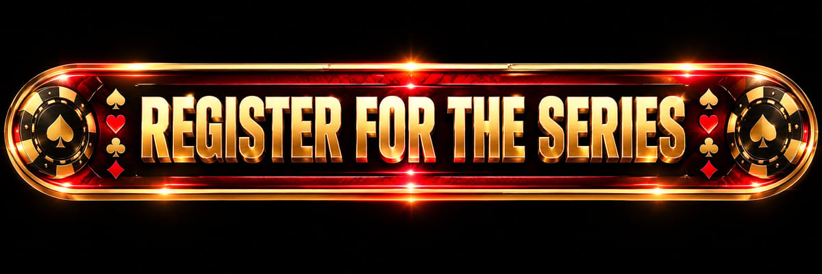 Gold glowing banner with casino chip icons and text reading REGISTER FOR THE SERIES on black background